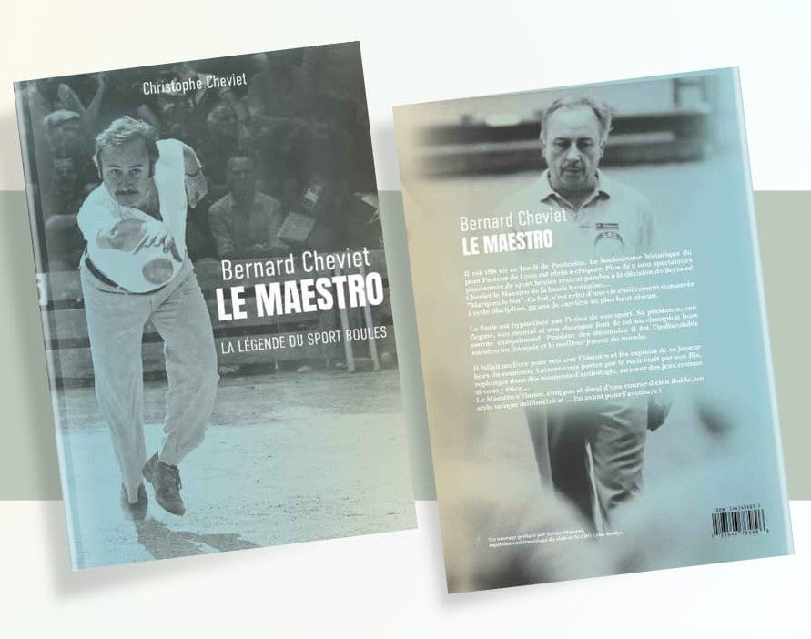 Bernard Cheviet Le Maestro - Toute l'histoire de la légende du Sport Boules